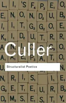 Structuralist Poetics. Structuralism, Linguistics and the Study of Literature, Paperback/Jonathan Culler