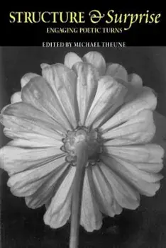 Structure & Surprise: Engaging Poetic Turns, Paperback/Michael Theune