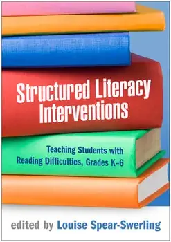 Structured Literacy Interventions: Teaching Students with Reading Difficulties, Grades K-6, Paperback/Louise Spear-Swerling