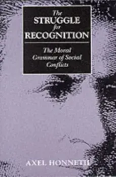 Struggle for Recognition. The Moral Grammar of Social Conflicts, Paperback/Axel Honneth