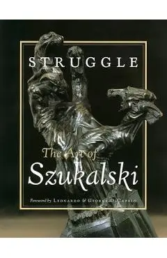 Struggle: The Art of Szukalski - Eva Kirsch