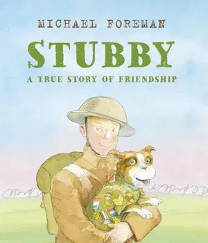 Stubby: A True Story of Friendship, Paperback/Michael Foreman