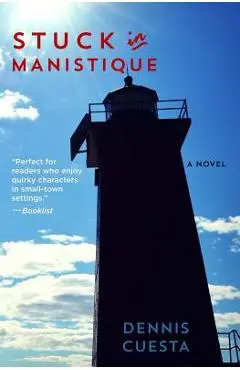 Stuck in Manistique - Dennis Cuesta