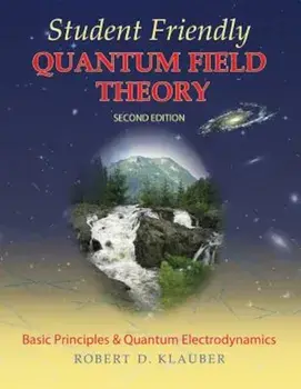 Student Friendly Quantum Field Theory, Paperback/Robert D. Klauber