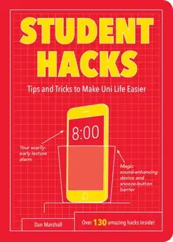 Student Hacks. Tips and Tricks to Make Uni Life Easier, Paperback/Dan Marshall