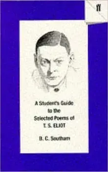 Student's Guide to the Selected Poems of T. S. Eliot, Paperback/B. C. Southam