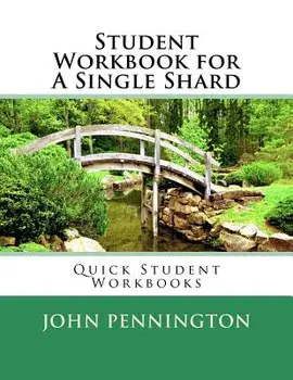 Student Workbook for A Single Shard: Quick Student Workbooks, Paperback/John Pennington