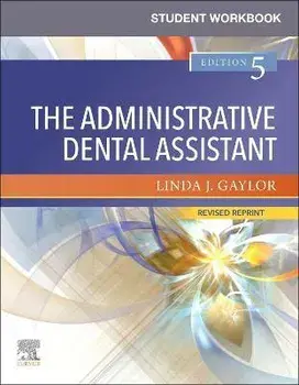 Student Workbook for The Administrative Dental Assistant - Revised Reprint. 5 ed, Paperback/***