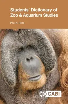 Students' Dictionary of Zoo and Aquarium Studies, Paperback/Paul A Rees
