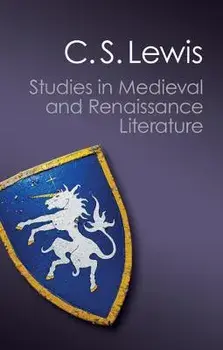 Studies in Medieval and Renaissance Literature, Paperback/C. S. Lewis