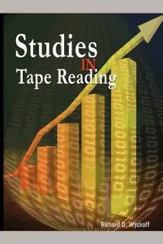 Studies in Tape Reading, Paperback/Richard D. Wyckoff