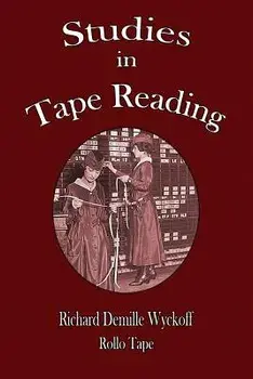 Studies in Tape Reading, Paperback/Richard DeMille Wyckoff