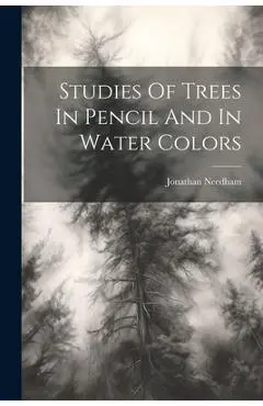 Studies Of Trees In Pencil And In Water Colors - Jonathan Needham