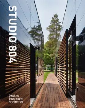 Studio 804. Detailing Sustainable Architecture, New ed, Hardback/David Sain