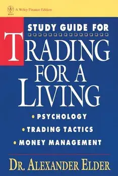 Study Guide for Trading for a Living: Psychology, Trading Tactics, Money Management, Paperback/Alexander Elder