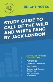 Study Guide to Call of the Wild and White Fang by Jack London, Paperback/***