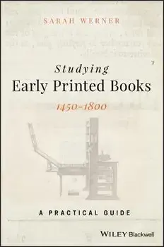 Studying Early Printed Books, 1450-1800: A Practical Guide, Paperback/Sarah Werner