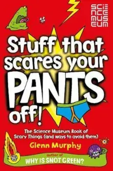 Stuff That Scares Your Pants Off!, Paperback/Glenn Murphy