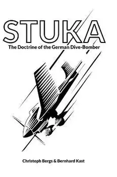 Stuka: The Doctrine of the German Dive-Bomber, Hardcover/Christoph Bergs