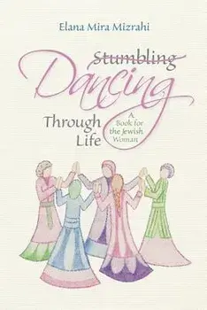 Stumbling Dancing Through Life, Paperback/Elana Mira Mizrahi