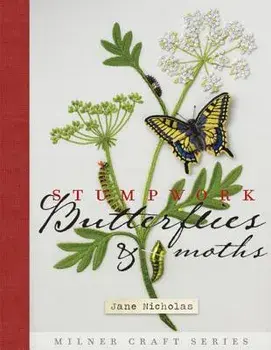Stumpwork Butterflies & Moths, Hardcover/Jane Nicholas