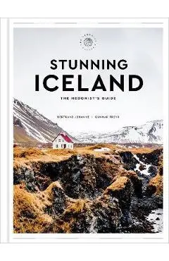 Stunning Iceland: The Hedonist's Guide - Bertrand Jouanne