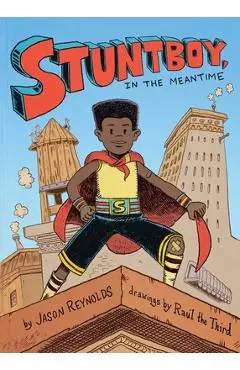 Stuntboy, in the Meantime - Jason Reynolds