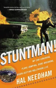 Stuntman!: My Car-Crashing, Plane-Jumping, Bone-Breaking, Death-Defying Hollywood Life, Hardcover/Hal Needham