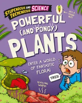 Stupendous and Tremendous Science: Powerful and Pongy Plants. Illustrated ed, Hardback/Claudia Martin