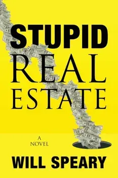 Stupid Real Estate, Paperback/Will Speary