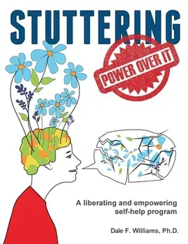 Stuttering: A Liberating and Inspiring Self-Help Program, Paperback/Dale F. Williams