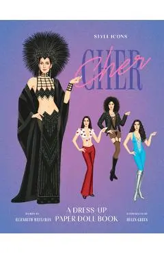 Style Icons: Cher: A Dress-Up Paper Doll Book - Elizabeth Weitzman