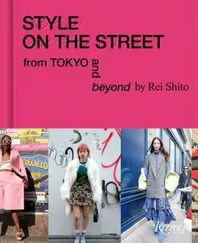 Style on the Street: From Tokyo and Beyond, Hardcover/Rei Shito