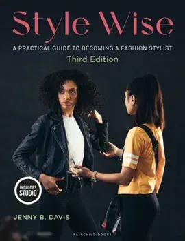 Style Wise. A Practical Guide to Becoming a Fashion Stylist, 3 ed, Paperback/***