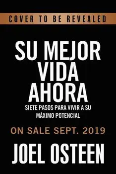 Su Mejor Vida Ahora: Siete Pasos Para Vivir a Su Máximo Potencial, Paperback/Joel Osteen