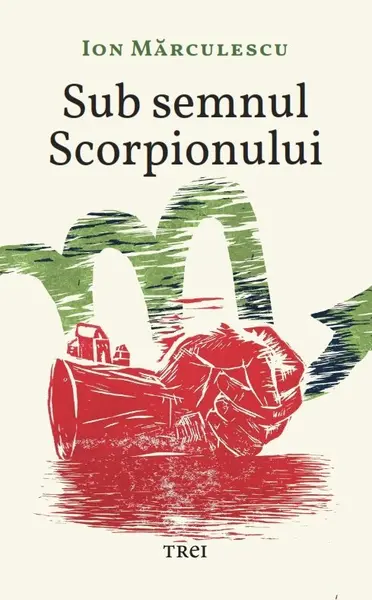 Sub semnul Scorpionului - Ion Mărculescu