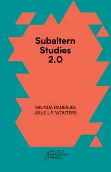 Subaltern Studies 2.0: Being Against the Capitalocene, Paperback/Milinda Banerjee