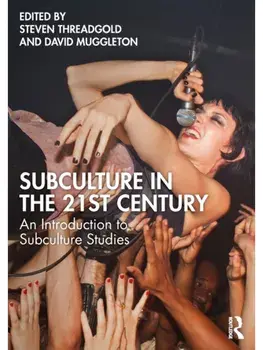 Subculture in the 21st Century. An Introduction to Subculture Studies, Paperback/***