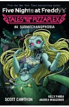 Submechanophobia: An Afk Book (Five Nights at Freddy's: Tales from the Pizzaplex #4) - Scott Cawthon