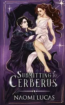 Submitting to Cerberus, Paperback/Naomi Lucas