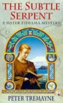 Subtle Serpent (Sister Fidelma Mysteries Book 4). A compelling medieval mystery filled with shocking twists and turns, Paperback/Peter Tremayne