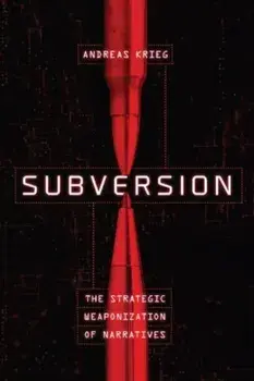 Subversion. The Strategic Weaponization of Narratives, Paperback/***