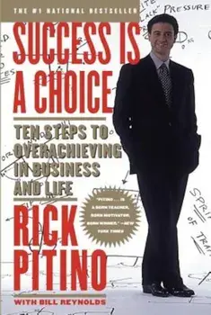 Success Is a Choice: Ten Steps to Overachieving in Business and Life, Paperback/Rick Pitino