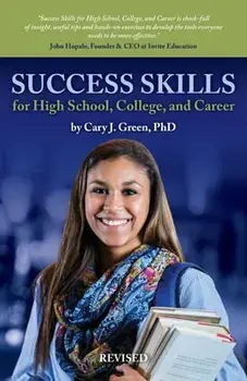 Success Skills for High School, College, and Career, Paperback/Cary J. Green