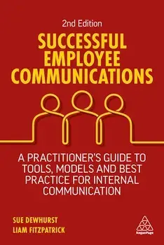 Successful Employee Communications. A Practitioner's Guide to Tools, Models and Best Practice for Internal Communication, 2 Revised edition, Paperback/Liam FitzPatrick