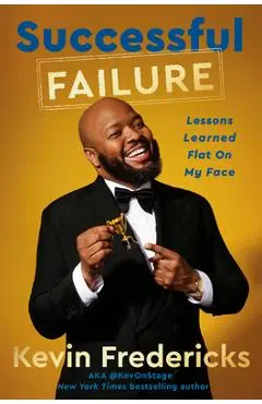 Successful Failure: How I Learned You Can't Excel Without Some Ls - Kevin Fredericks