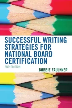 Successful Writing Strategies for National Board Certification, 2nd Edition, Paperback/Bobbie Faulkner