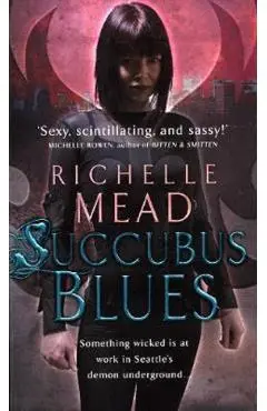 Succubus Blues - Richelle Mead