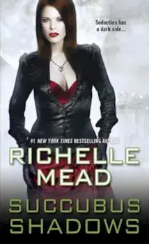 Succubus Shadows, Paperback/Richelle Mead
