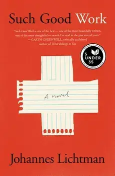 Such Good Work, Paperback/Johannes Lichtman